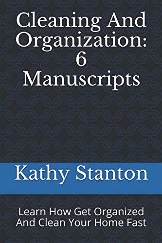 Cleaning And Organization: 6 Manuscripts: Learn How Get Organized - Image 1